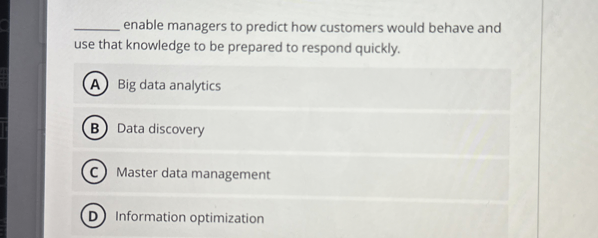 enable managers to predict how customers would