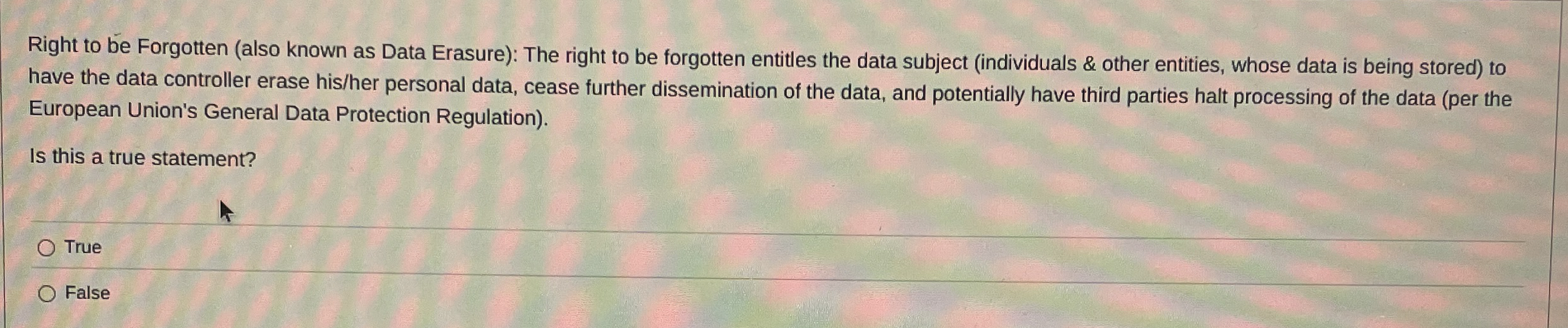 Right to be Forgotten ( also known as Data