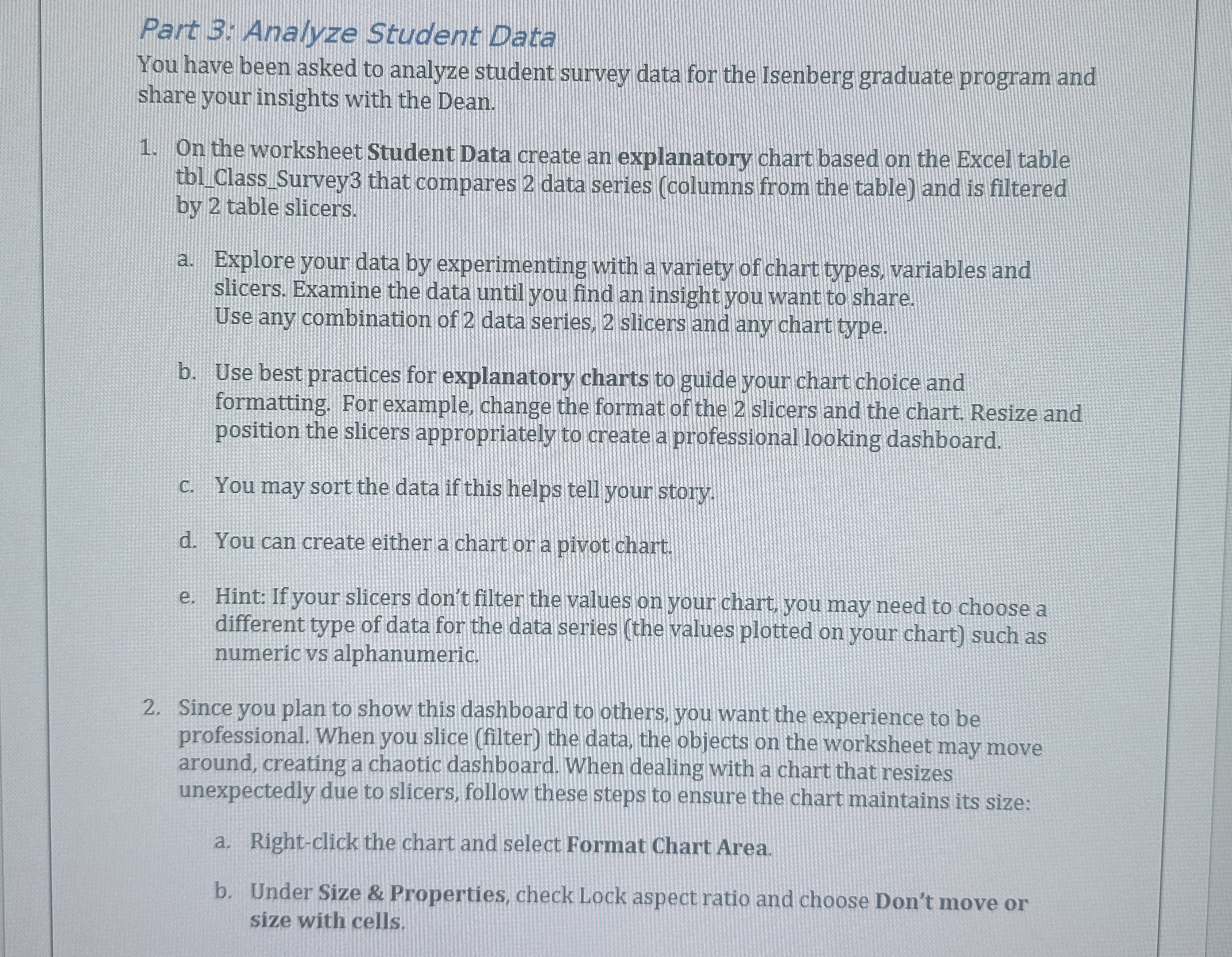Part 3 : Analyze Student Data You have been asked