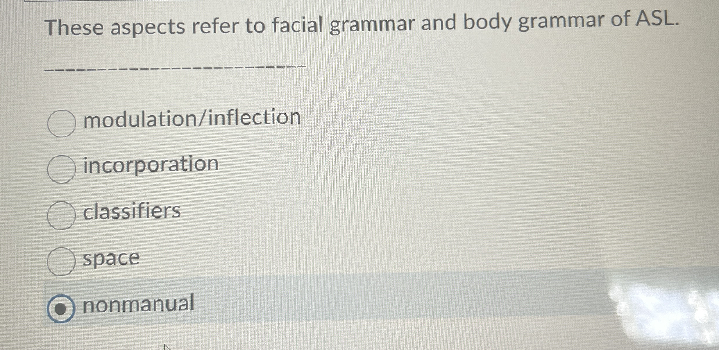 These aspects refer to facial grammar and body