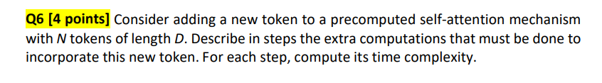 Q 6 [ 4 points ] Consider adding a new token to a