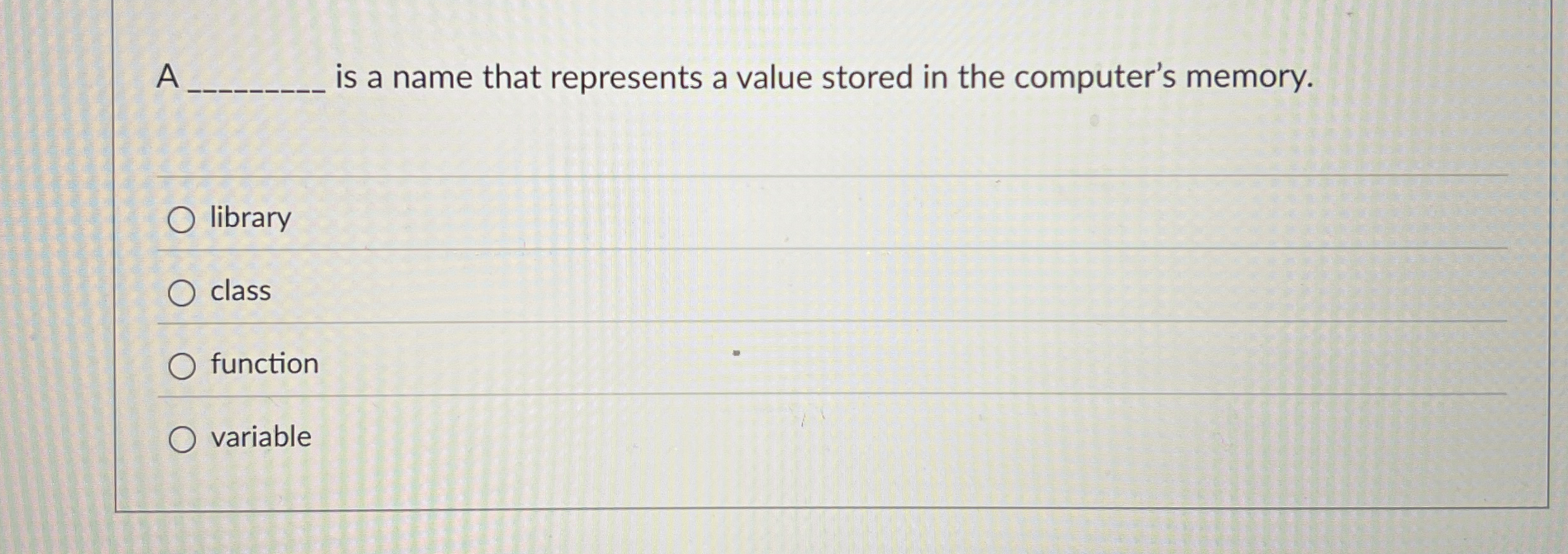 A is a name that represents a value stored in the