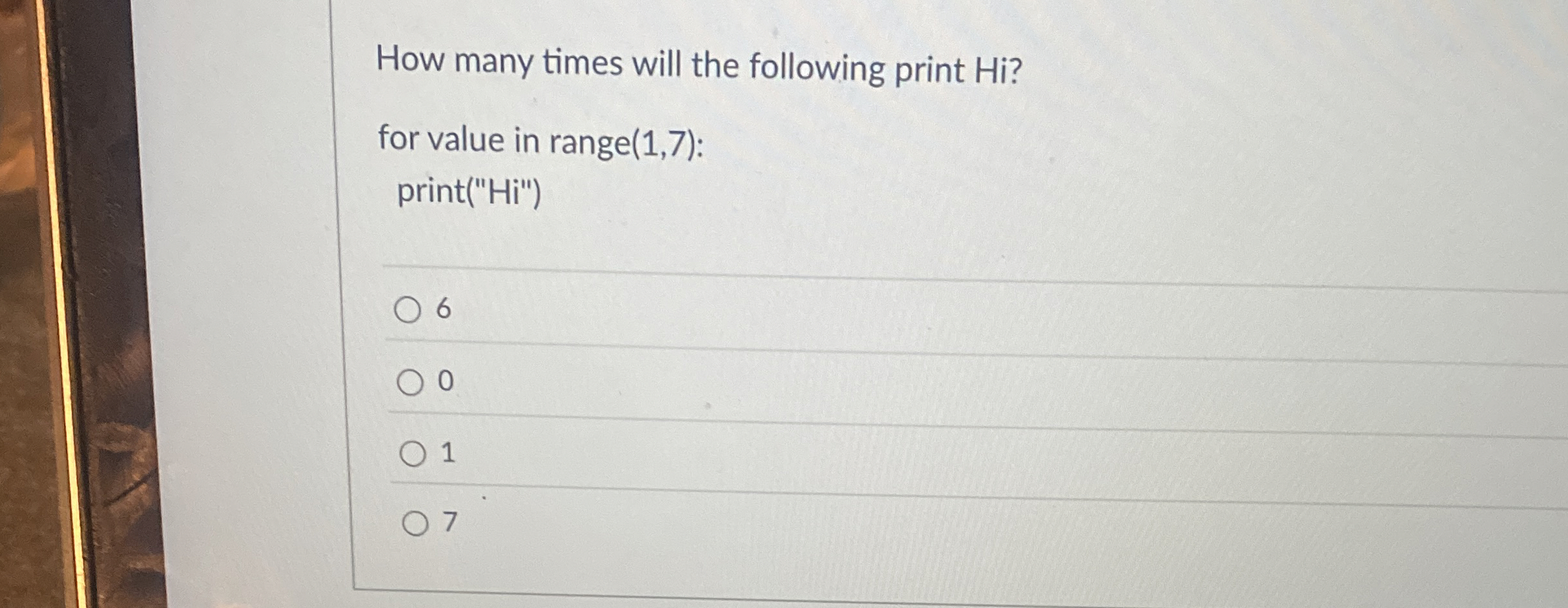 How many times will the following print Hi ? for