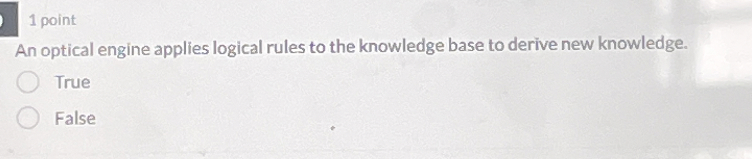 1 point An optical engine applies logical rules