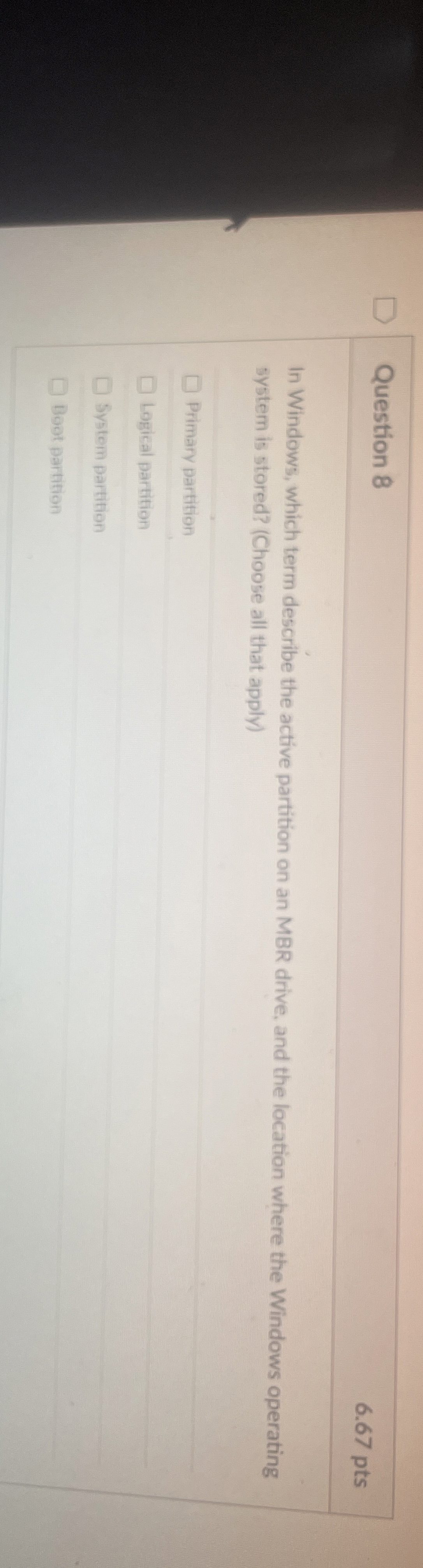 Question 8 6 . 6 7 pts In Windows, which term