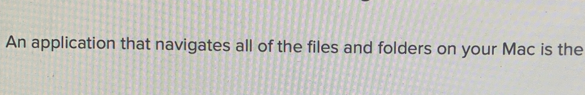 An application that navigates all of the files