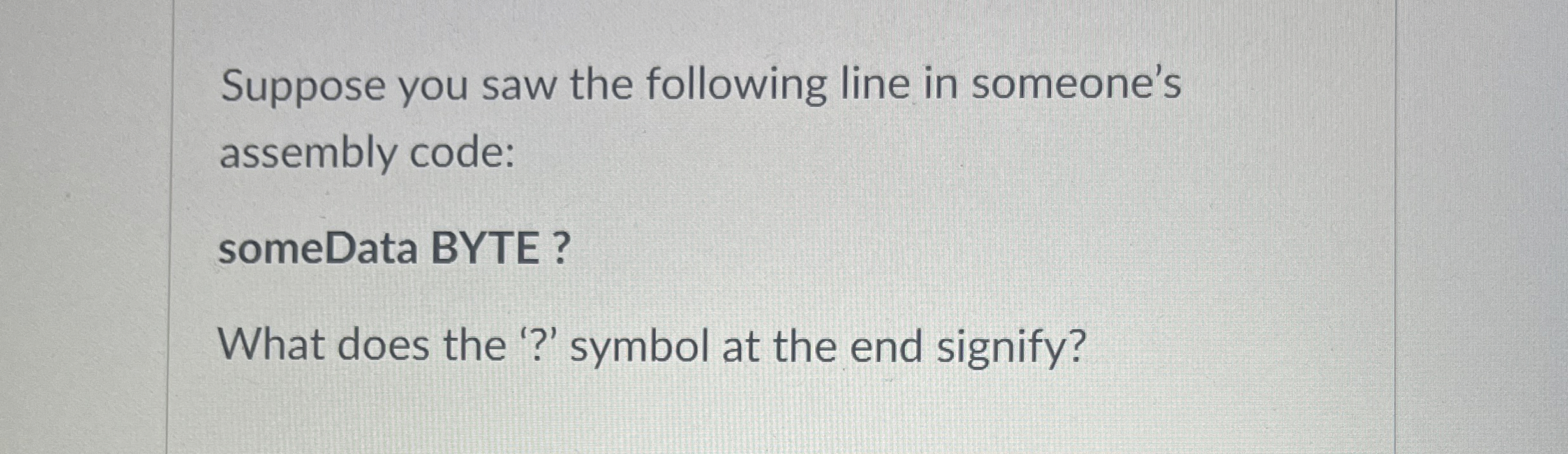 Suppose you saw the following line in someone's