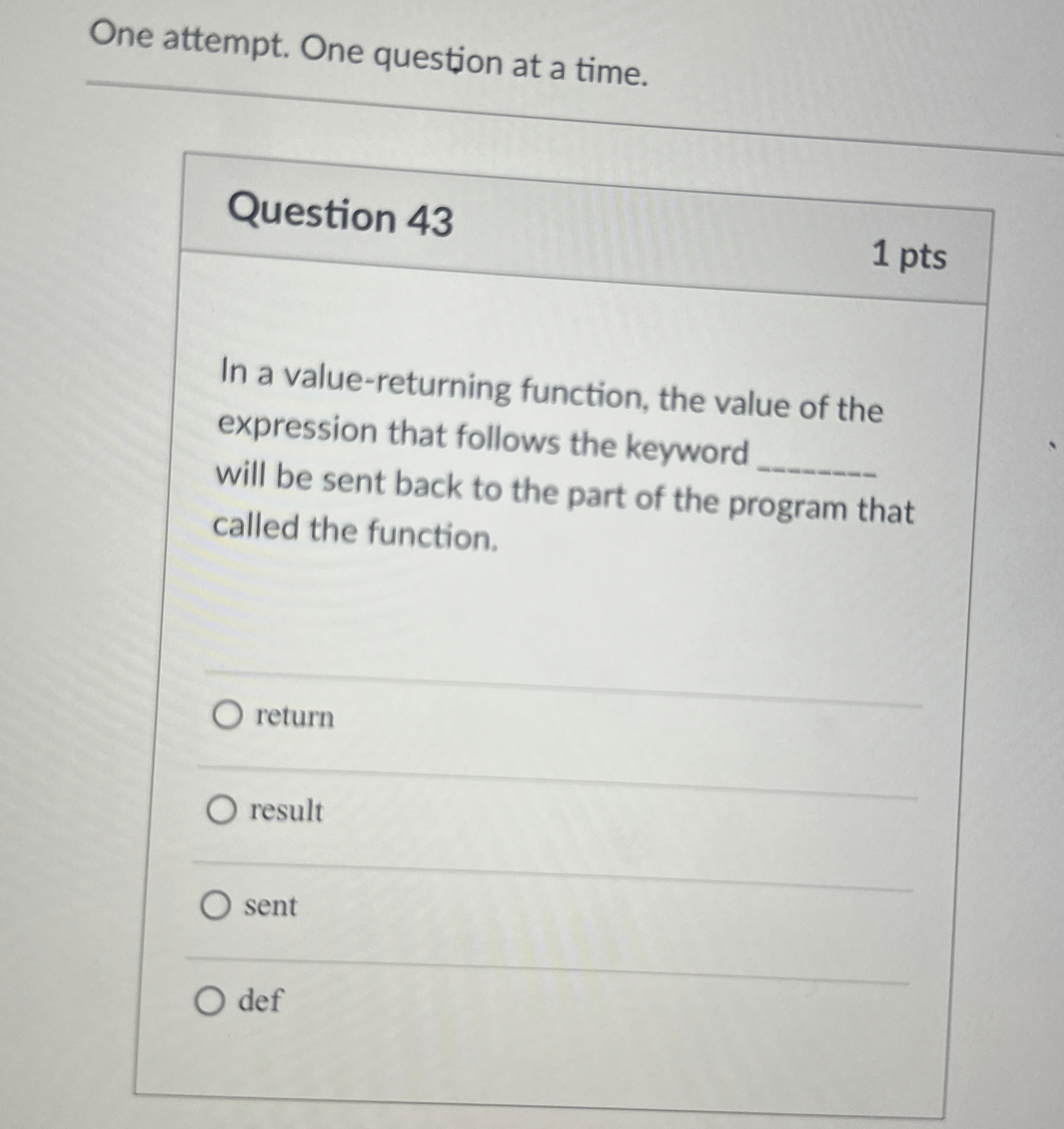 Question 4 3 In a value - returning function, the