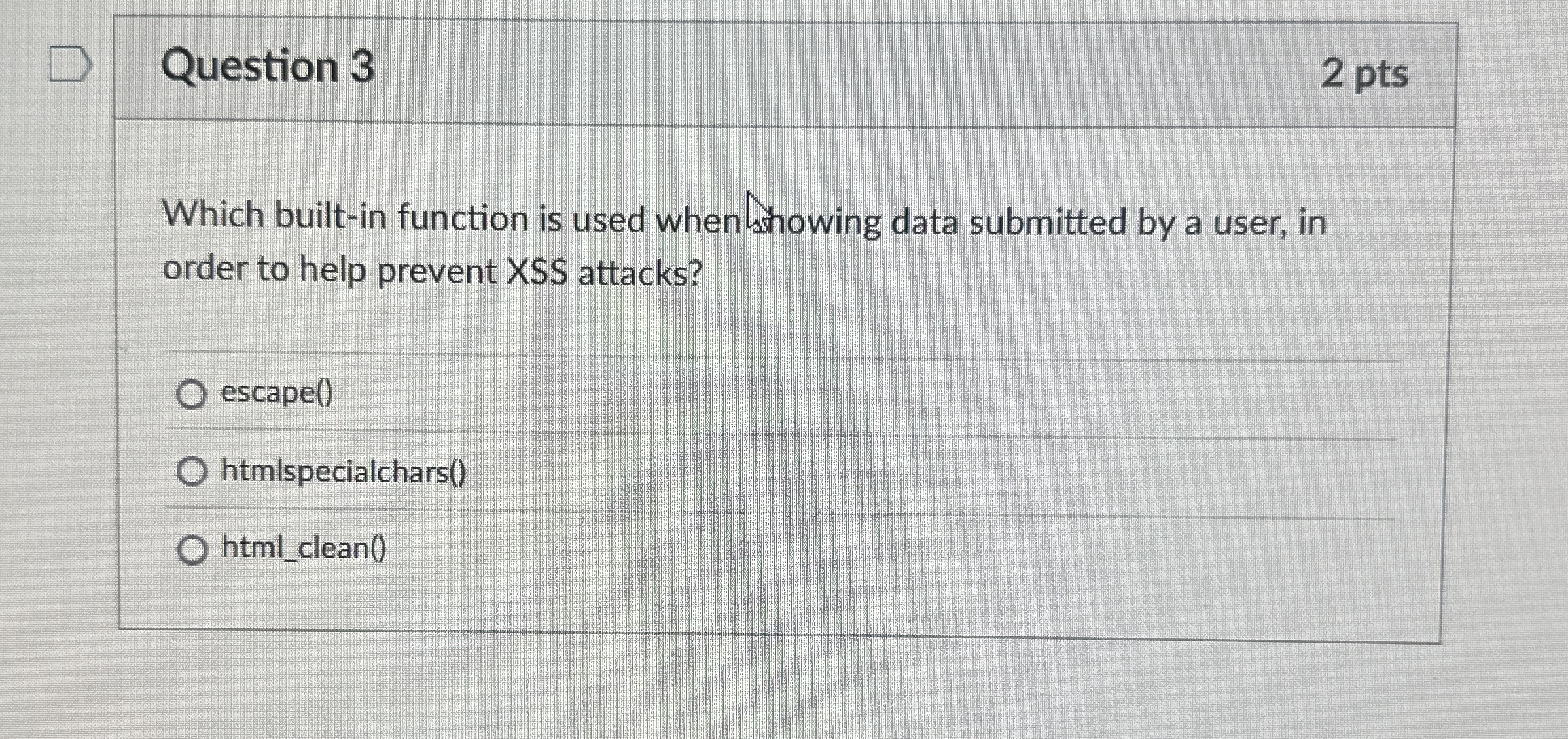 Question 3 Which built - in function is used when