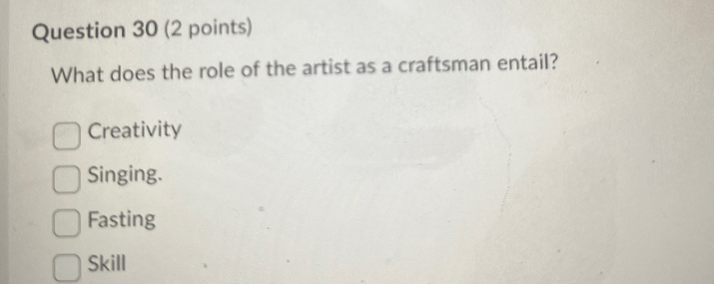 Question 3 0 ( 2 points ) What does the role of