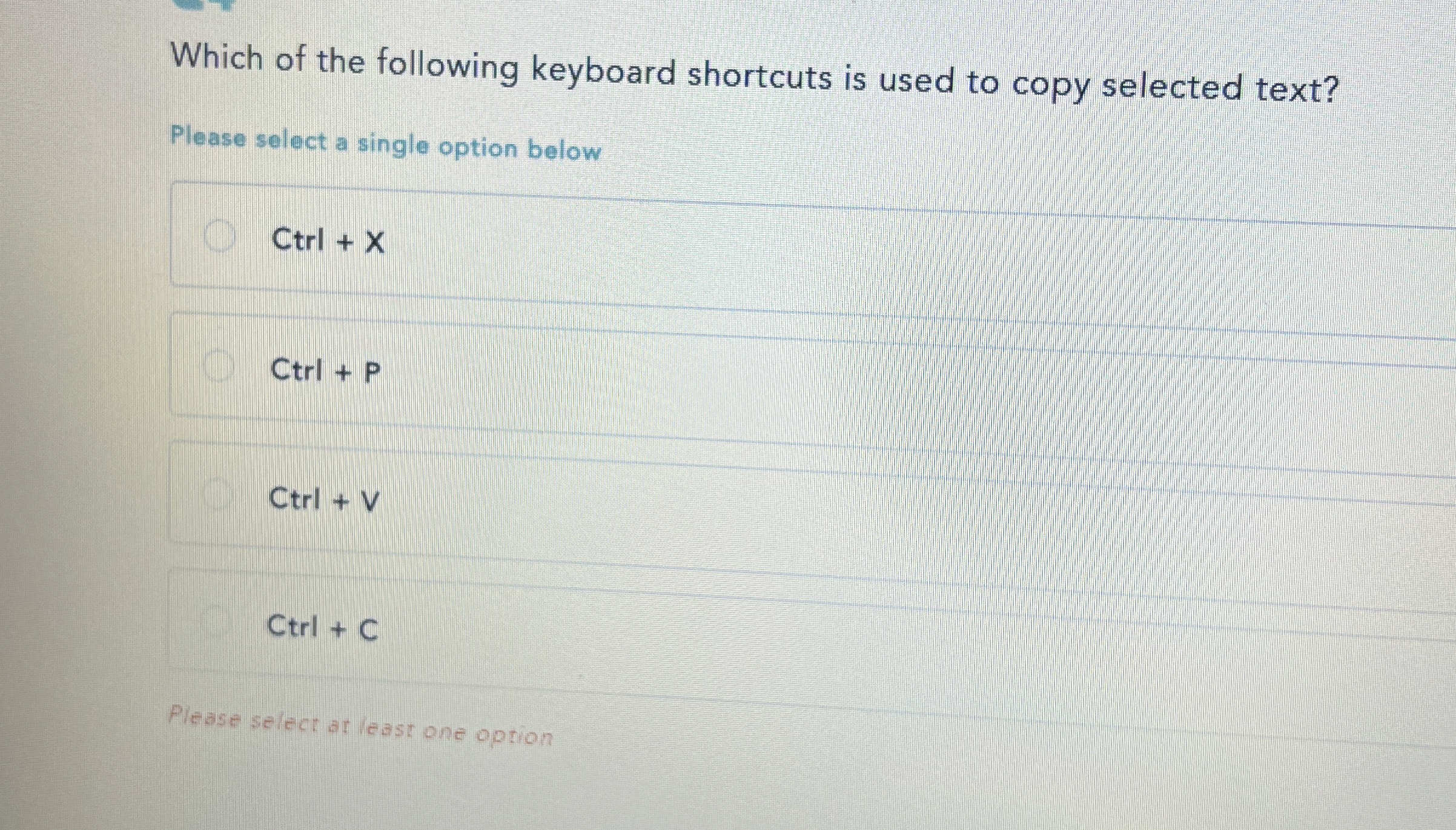 Which of the following keyboard shortcuts is used