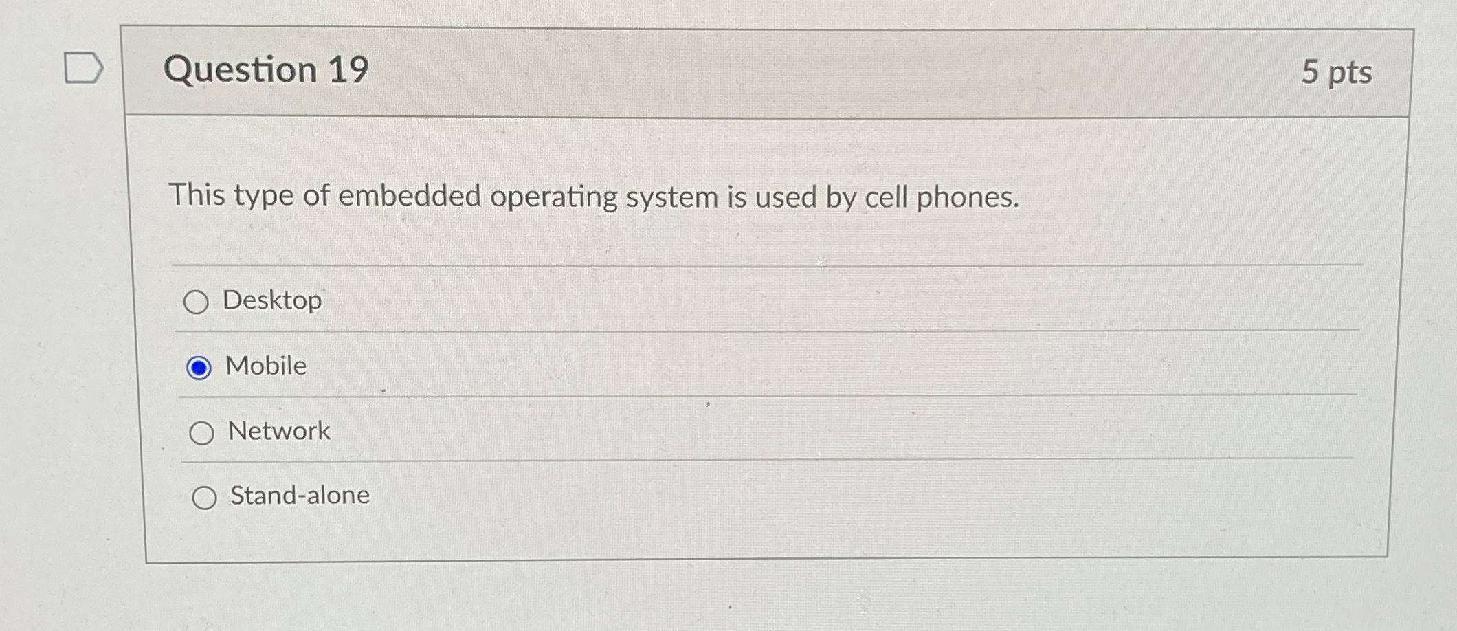 Question 1 9 This type of embedded operating