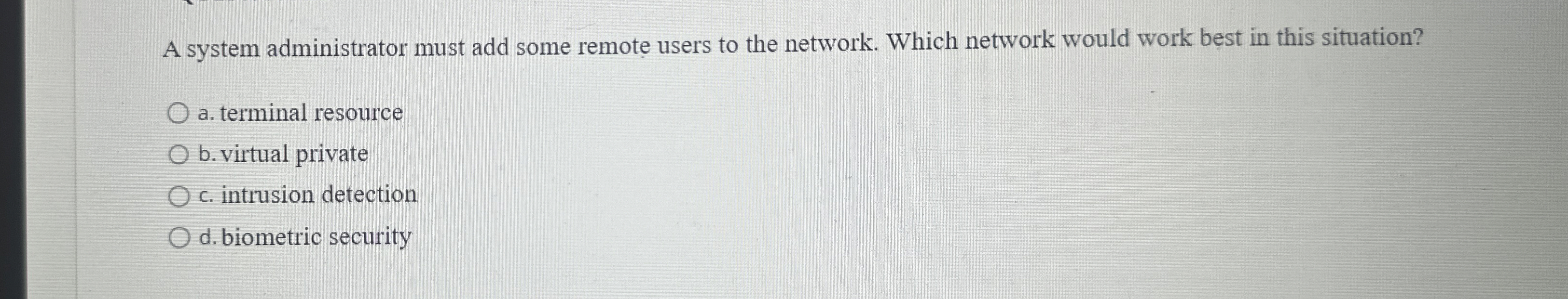 A system administrator must add some remote users