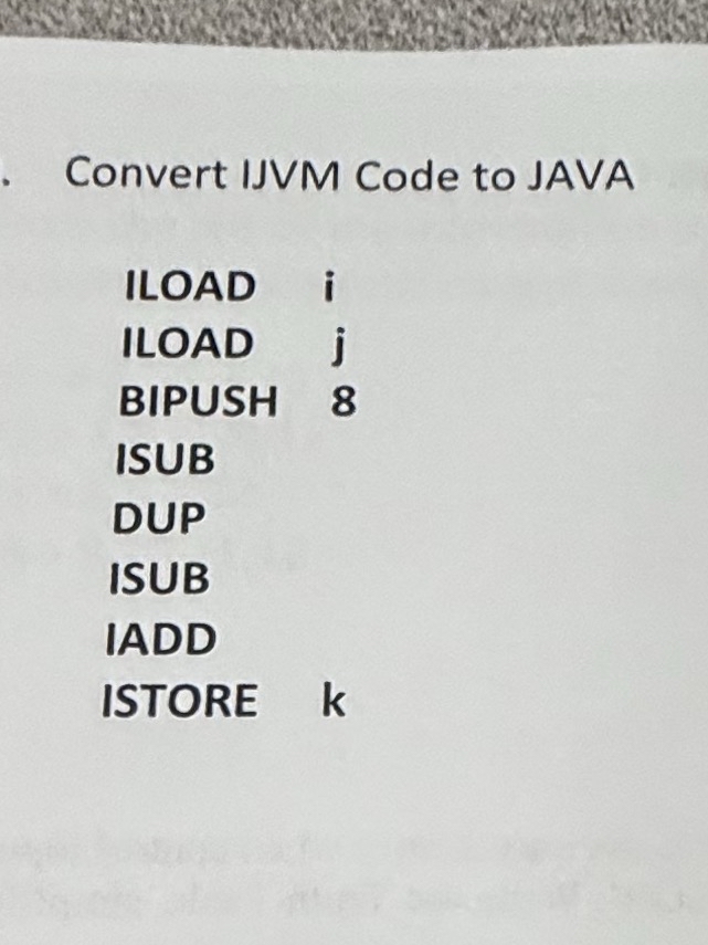 Convert IJVM Code to JAVA ILOAD i ILOAD j BIPUSH