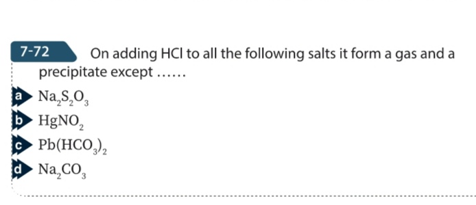7 - 7 2 On adding HCl to all the following salts