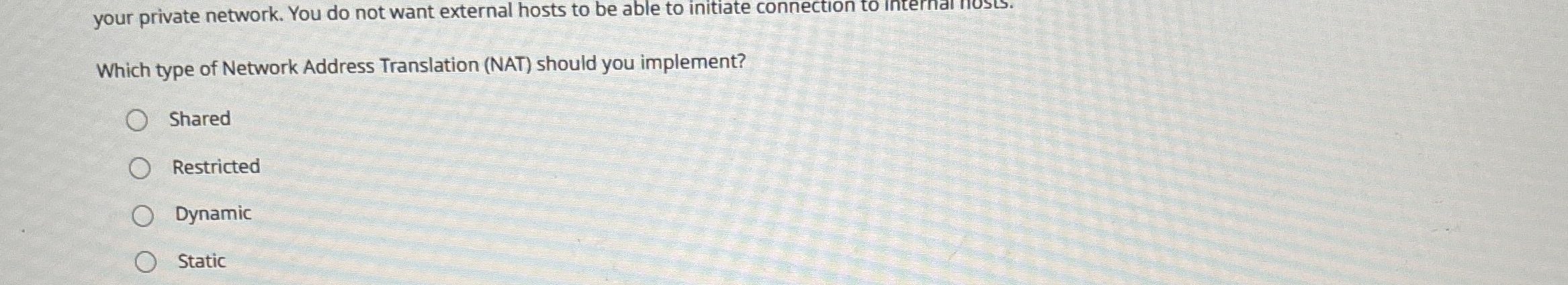 your private network. You do not want external