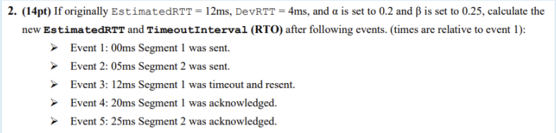 2 . ( 1 4 pt ) If originally EstimatedRTT \ ( = 1