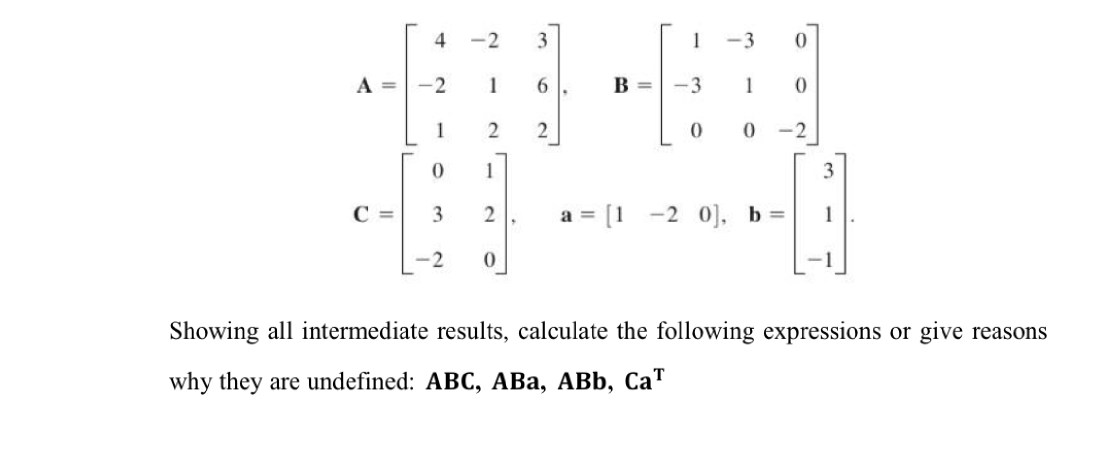 A = [ 4 - 2 3 1 6 2 2 ] 1 1 - 2 , B = [ 1 - 3 0 1