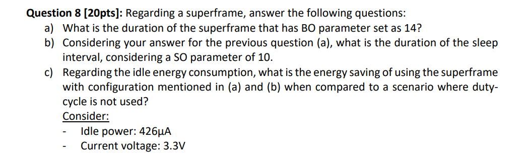 Question 8 [ 2 0 pts ] : Regarding a superframe,
