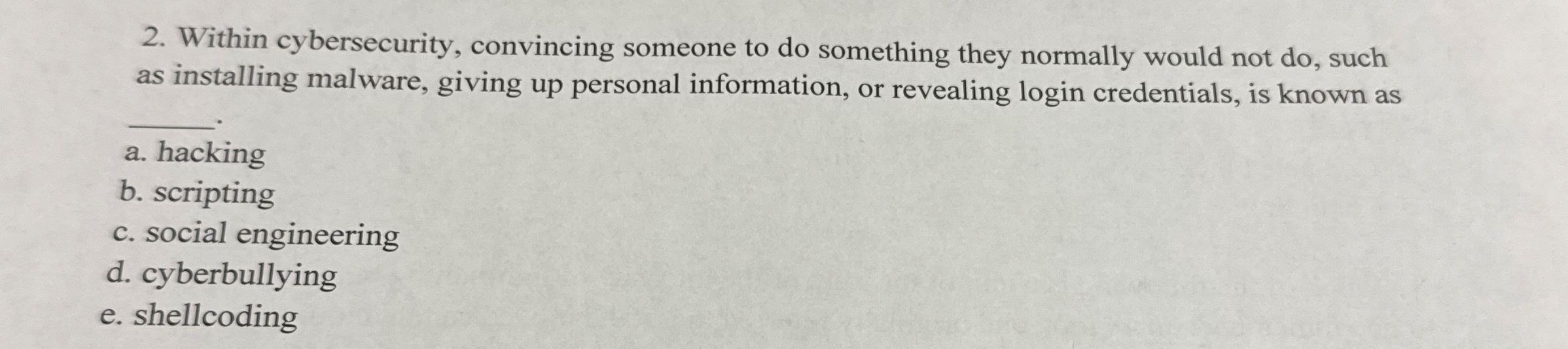 Within cybersecurity, convincing someone to do