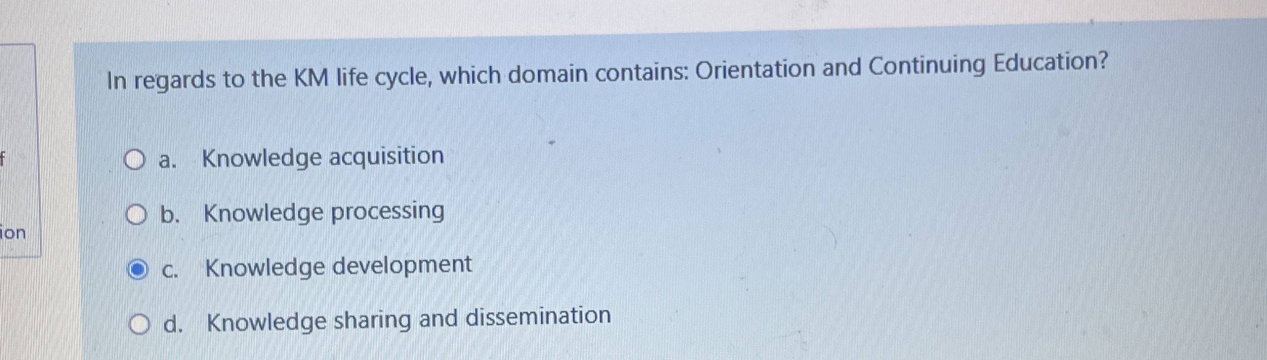 In regards to the KM life cycle, which domain