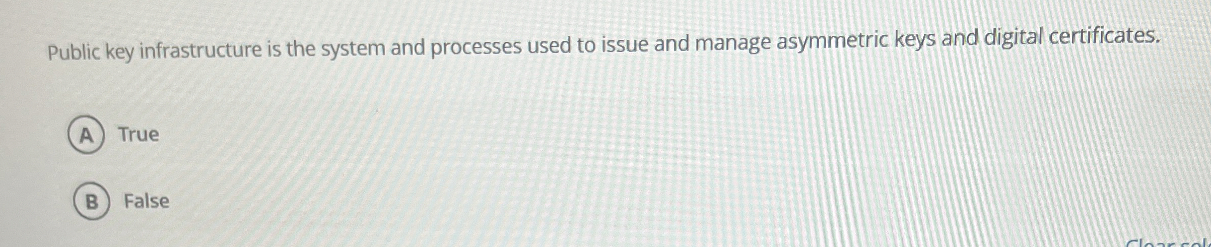 Public key infrastructure is the system and