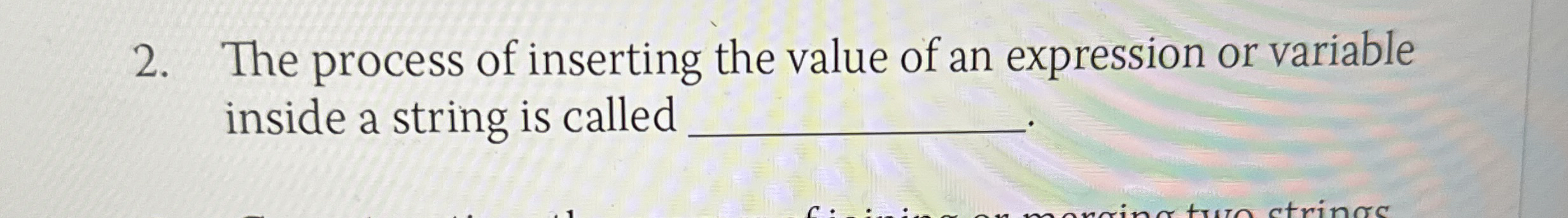 The process of inserting the value of an