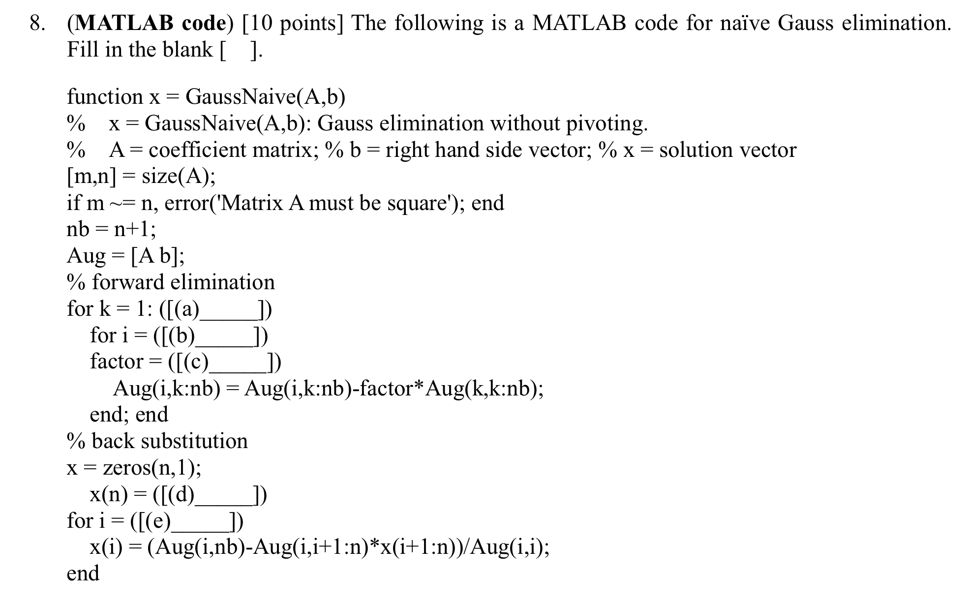 ( MATLAB code ) [ 1 0 points ] The following is a