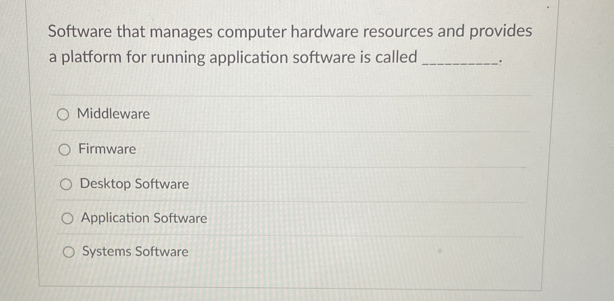 Software that manages computer hardware resources