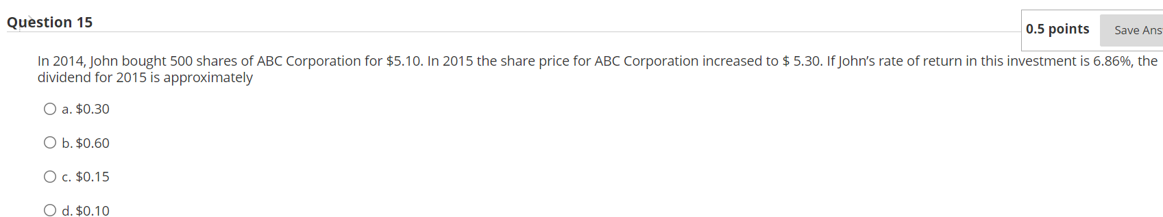 Question 15 0.5 points Save Ans In 2014, John