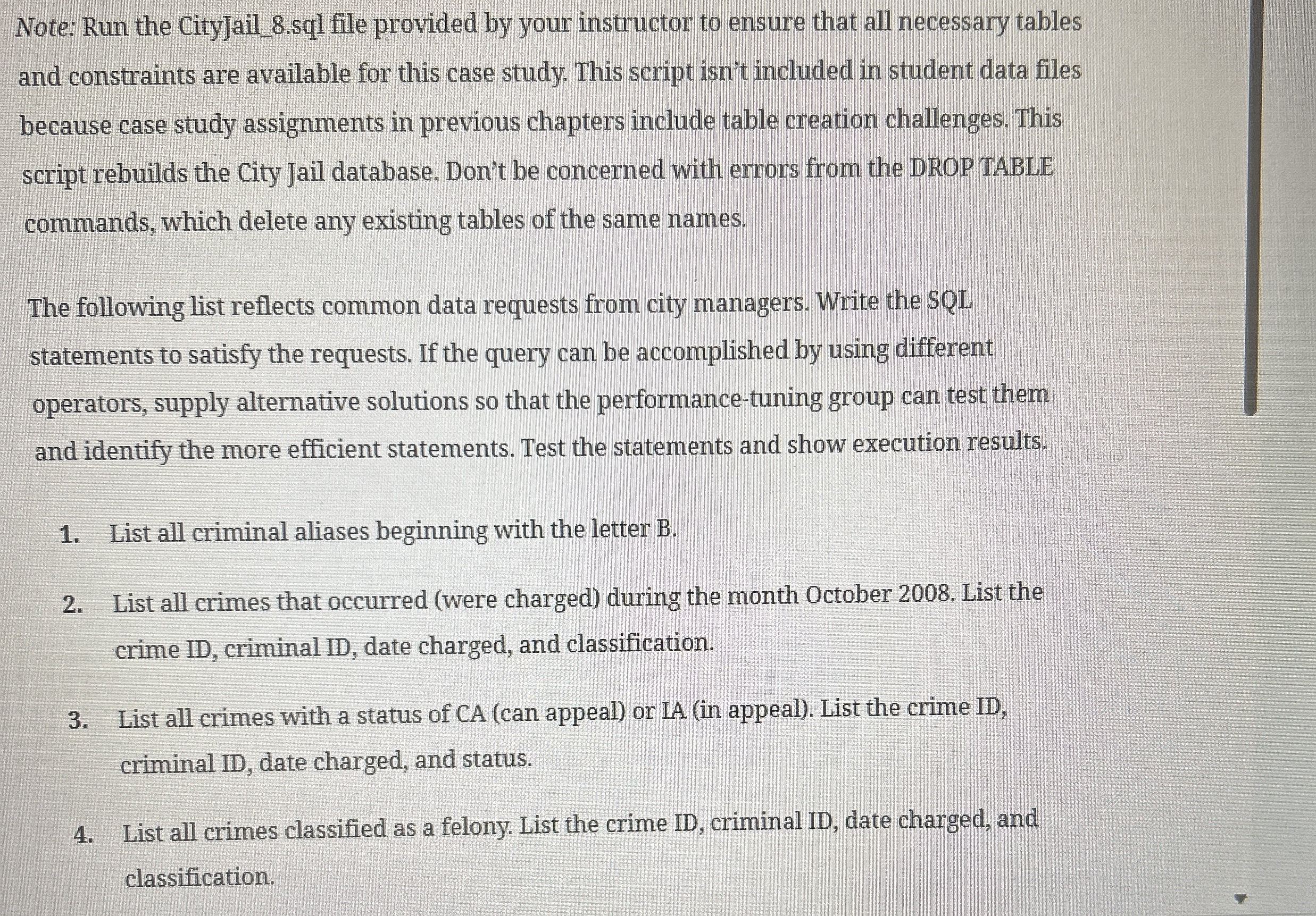 Note: Run the CityJail _ 8 . sql file provided by