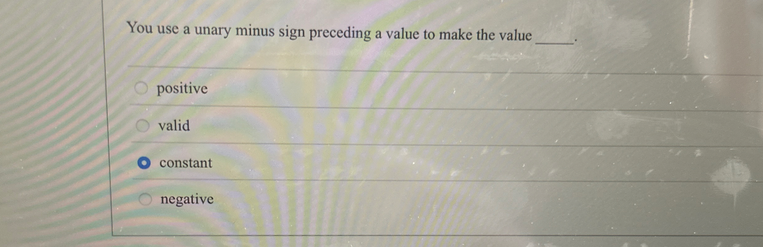 You use a unary minus sign preceding a value to