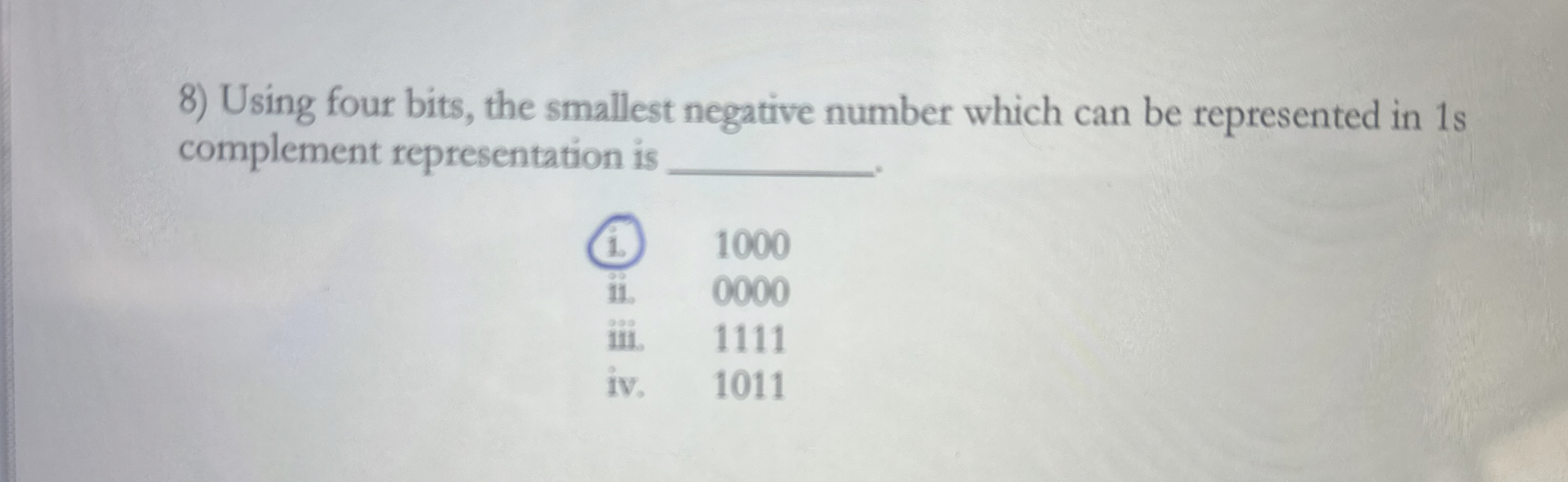 Using four bits, the smallest negative number