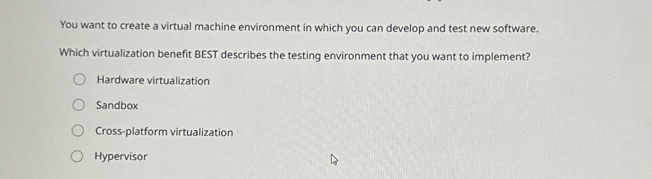 You want to create a virtual machine environment