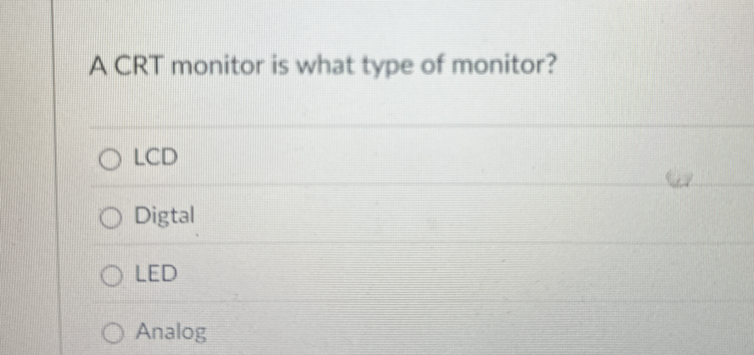 ACRT monitor is what type of monitor? LCD Digtal