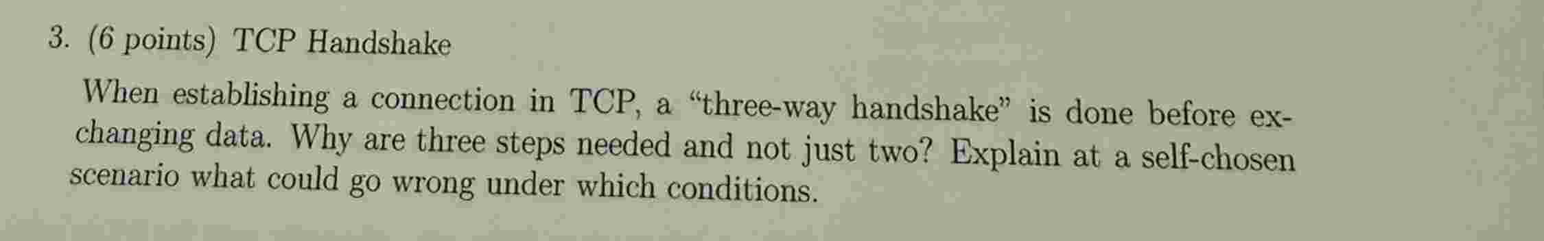 3 . ( 6 points ) TCP Handshake When establishing