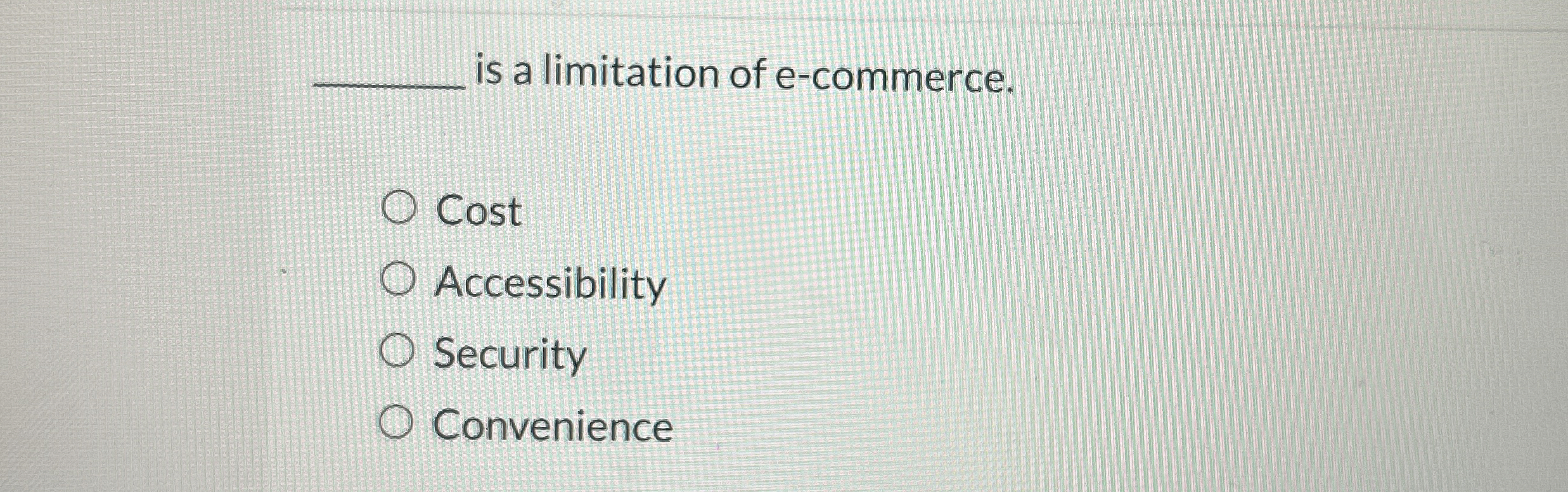 is a limitation of e - commerce. Cost