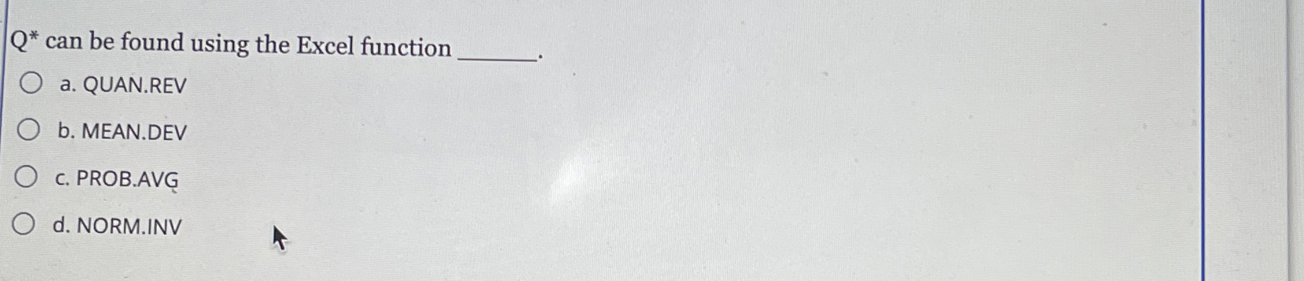 Q * can be found using the Excel function a .