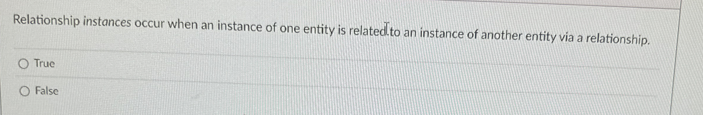 Relationship instances occur when an instance of