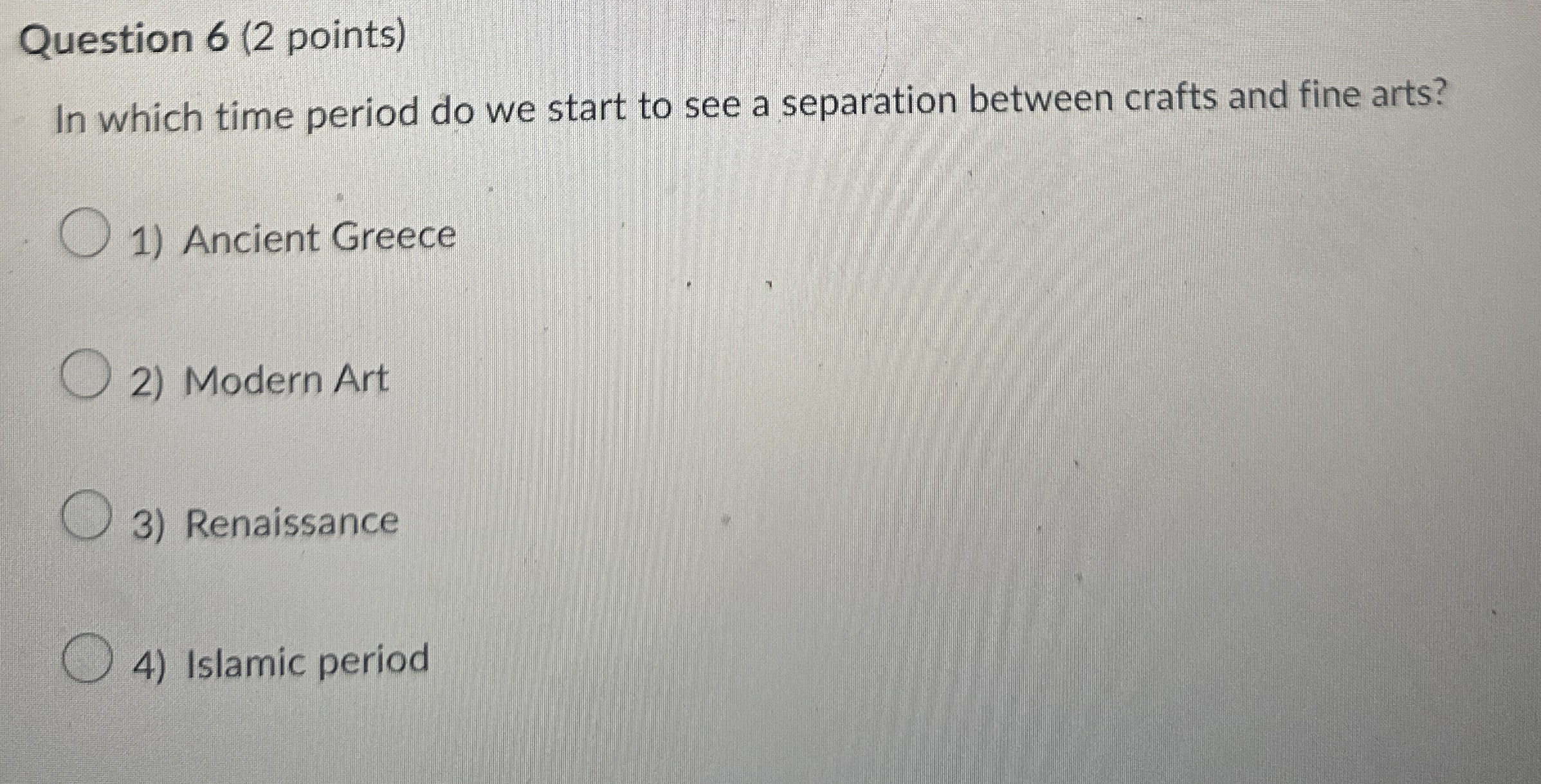Question 6 ( 2 points ) In which time period do