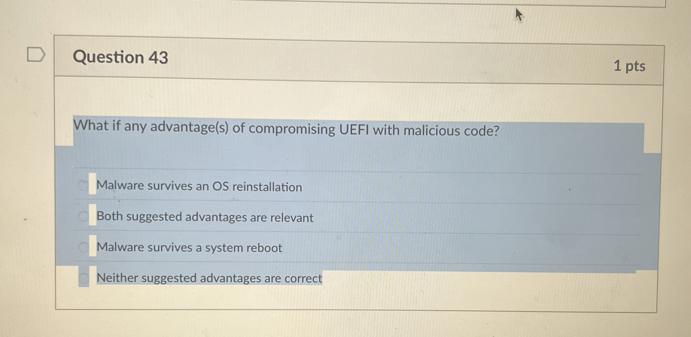 Question 4 3 1 pts What if any advantage ( s ) of