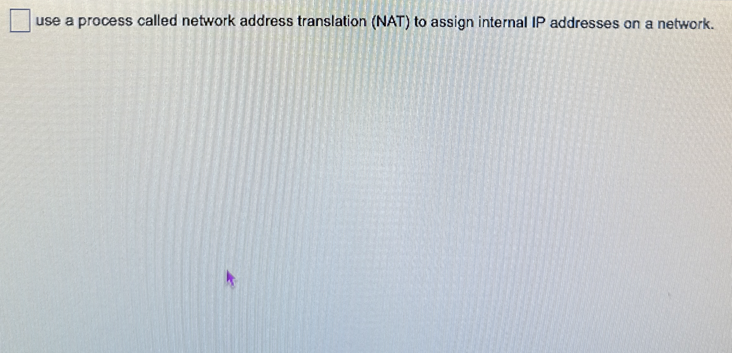 use a process called network address translation
