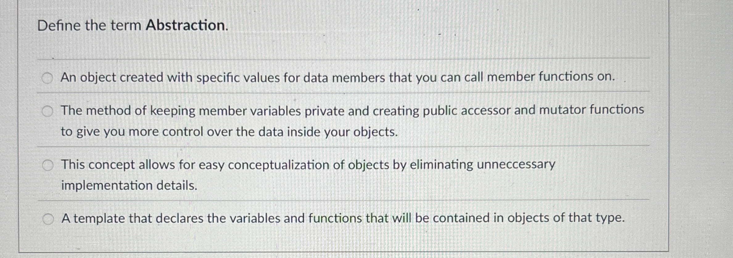 Define the term Abstraction. An object created