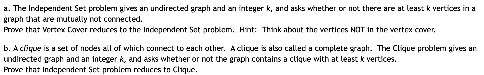 a . The Independent Set problem gives an