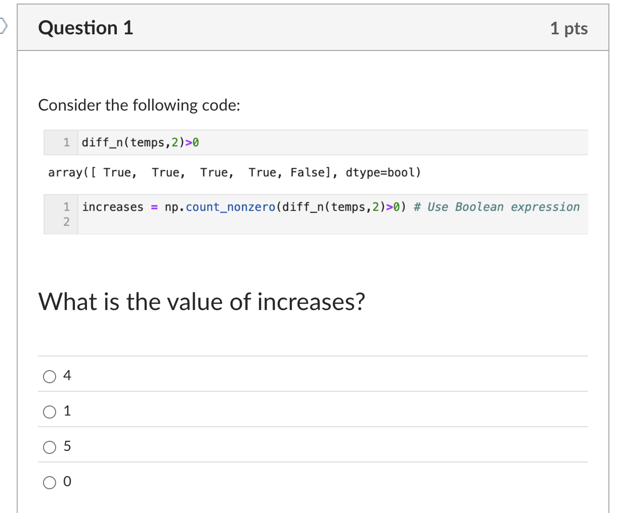Question 1 Consider the following code: 1 diff _