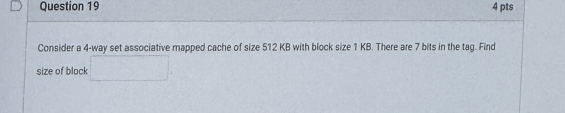 Question 1 9 4 pts Consider a 4 - way set