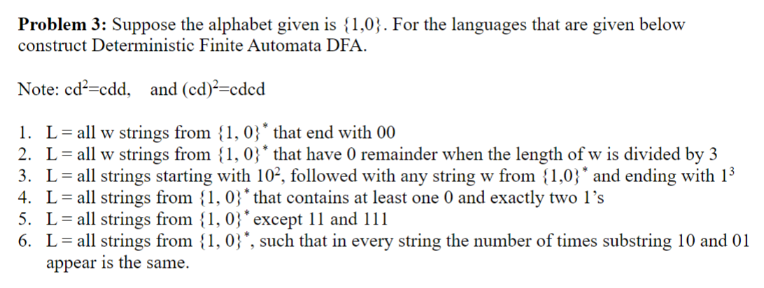 Problem 3 : Suppose the alphabet given is { 1 , 0
