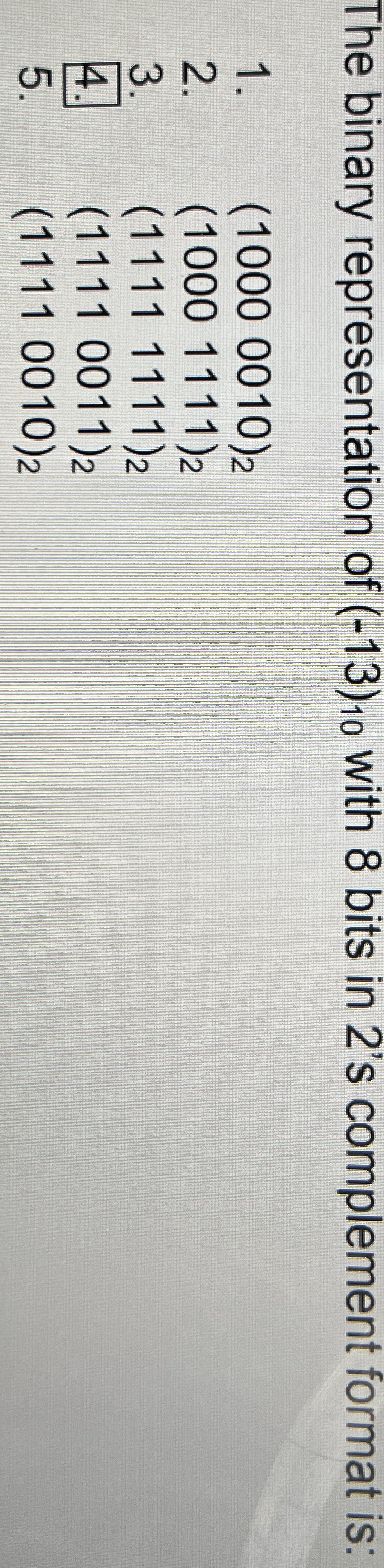 The binary representation of ( - 1 3 ) 1 0 with 8