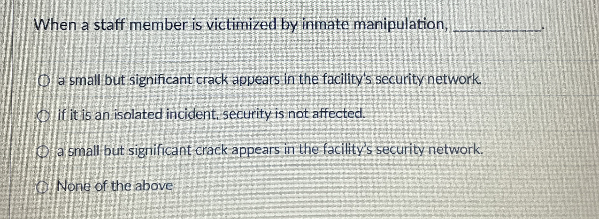 When a staff member is victimized by inmate