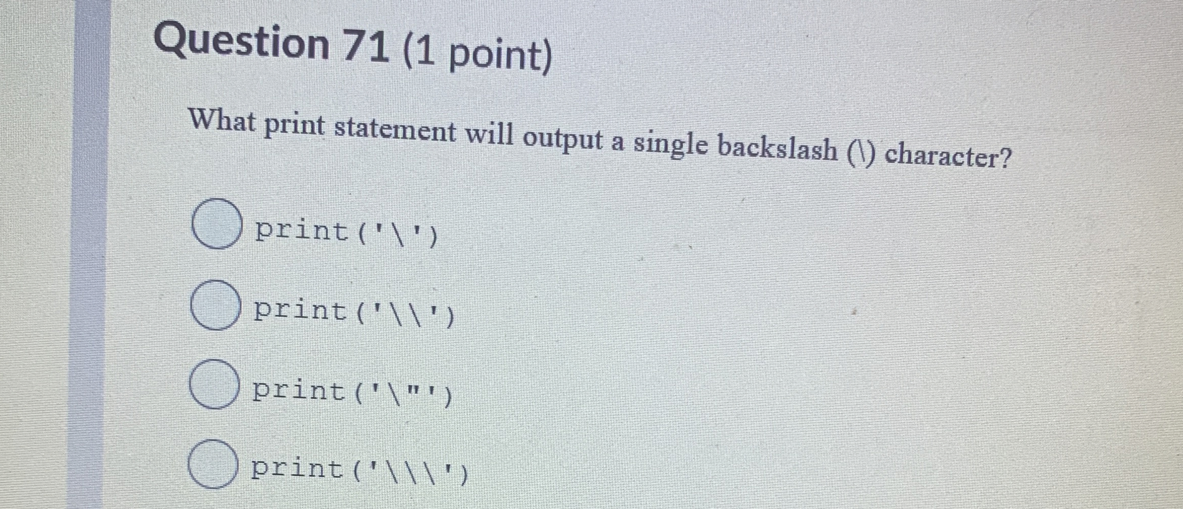 Question 7 1 ( 1 point ) What print statement
